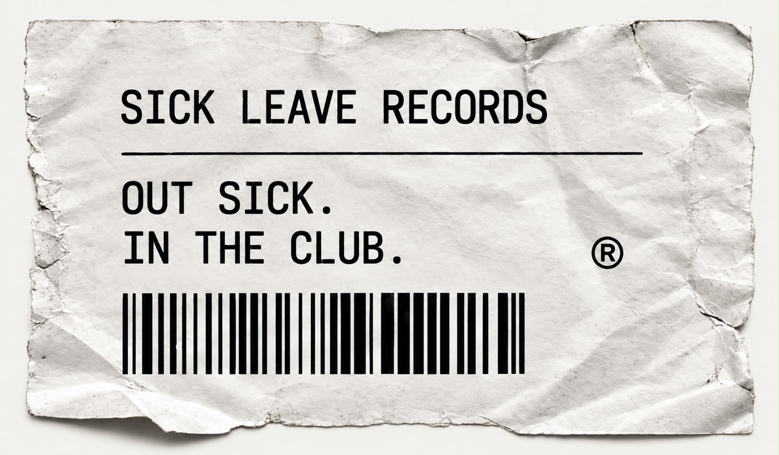 Sick Leave Records. Out sick. In the club. Original barcode printed on a worn paper note.